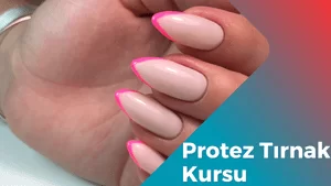 Protez Tırnak Kursu