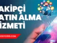 Güvenilir Takipçi Satın Alma Hizmeti