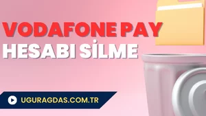 Vodafone Pay hesap silme rehberi