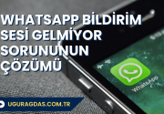 WhatsApp Bildirim Sesi Gelmiyor Çözümü 2024