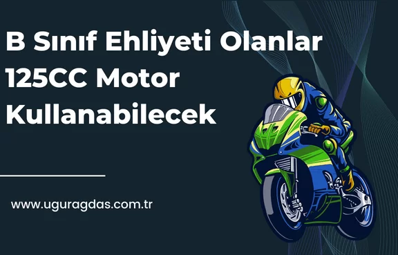 B Sınıfı Ehliyet Sahipleri Artık 125CC Motor Kullanabilecek