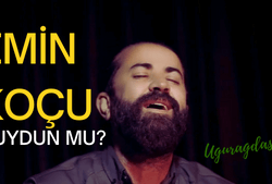 Emin Koçu Duydun mu Sözleri