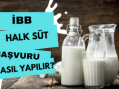 İBB Halk Süt Başvurusu Nasıl Yapılır?