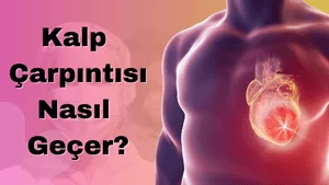 Kalp Çarpıntısı Nasıl Geçer?