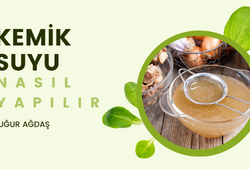 Kemik Suyu Nasıl Yapılır? Faydaları Nelerdir?
