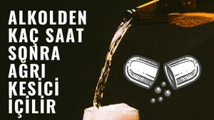 alkolden kaç saat sonra ağrı kesici içilir