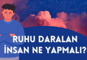 Ruhu Daralan İnsan Ne Yapmalı?