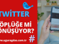 Twitter Çöplüğe mi Dönüşüyor?