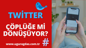 Twitter çöplüğe dönüşmesi