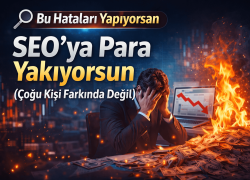 Bu Hataları Yapıyorsan SEO’ya Para Yakıyorsun | Gerçek SEO Rehberi