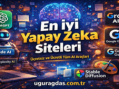 En İyi Yapay Zeka Siteleri – Ücretsiz ve Ücretli Tüm AI Araçları