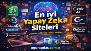 En İyi Yapay Zeka Siteleri – Ücretsiz ve Ücretli Tüm AI Araçları