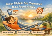 Bazen Hiçbir Şey Yapmamanın Verimliliği