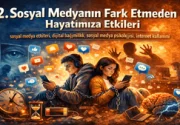 Sosyal Medyanın Fark Etmeden Hayatımıza Etkileri