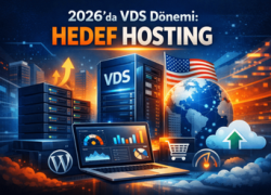 2026’da VDS Dönemi: Hedef Hosting