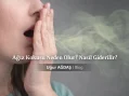 Ağız Kokusu Neden Olur? Nasıl Giderilir?