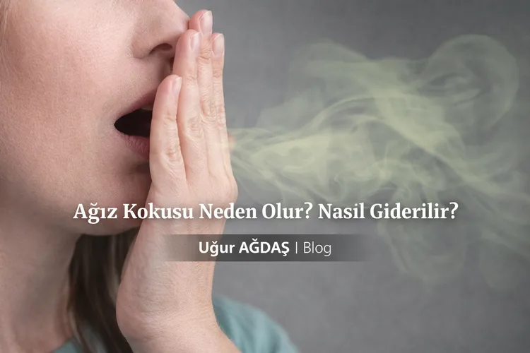 Ağız Kokusu Neden Olur? Nasıl Giderilir?
