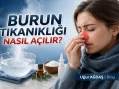 Burun Tıkanıklığı Nasıl Açılır?