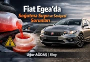 Fiat Egea Soğutma Suyu Arızası Çözümü