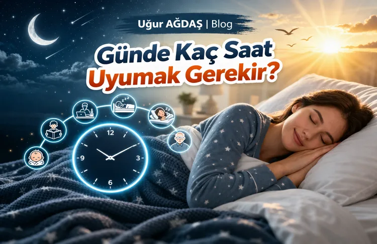 Günde Kaç Saat Uyumak Gerekir?