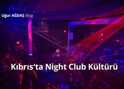 Kıbrıs Night Club isimleri ve Eğlence Kültürü