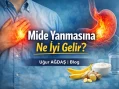 Mide Yanmasına Ne İyi Gelir?