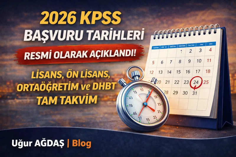 2026 KPSS Başvuru Tarihleri Resmi Olarak Açıklandı! Lisans, Ön Lisans, Ortaöğretim ve DHBT Tam Takvim