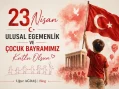 23 Nisan Ulusal Egemenlik ve Çocuk Bayramımız Kutlu Olsun