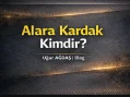 Alara Kardak Kimdir? Biyografisi