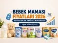 Bebek Maması Fiyatları 2026 | En Uygun ve Kaliteli Markalar