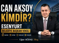 Can Aksoy Kimdir? Esenyurt Belediye Başkan Vekili