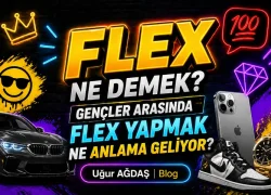 Flex Ne Demek? Gençler Arasında Flex Yapmak Ne Anlama Geliyor? 3 Flex Ne Demek? Gençler Arasında Flex Yapmak Ne Anlama Geliyor?