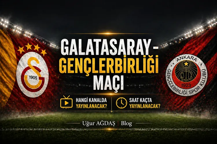 Galatasaray – Gençlerbirliği Maçı Hangi Kanalda Saat Kaçta Yayınlanacak?
