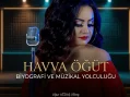 Havva Öğüt Kimdir? Nereli? Biyografisi ve Hayatı