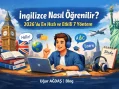 İngilizce Nasıl Öğrenilir? 2026’da En Hızlı ve Etkili 7 Yöntem