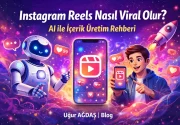 Instagram Reels Nasıl Viral Olur? AI ile İçerik Üretim Rehberi