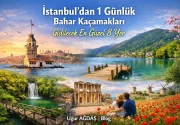İstanbul’dan 1 Günlük Bahar Kaçamakları – Gezilecek Yerler