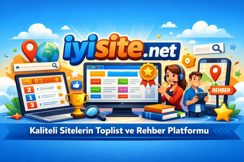 iyisite.net – Kaliteli Sitelerin Toplist ve Rehber Platformu