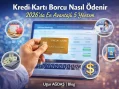 Kredi Kartı Borcu Nasıl Ödenir 2026’da En Avantajlı 5 Yöntem