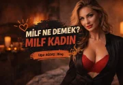 Milf Ne Demek? Milf Kadın Ne Anlama Gelir?