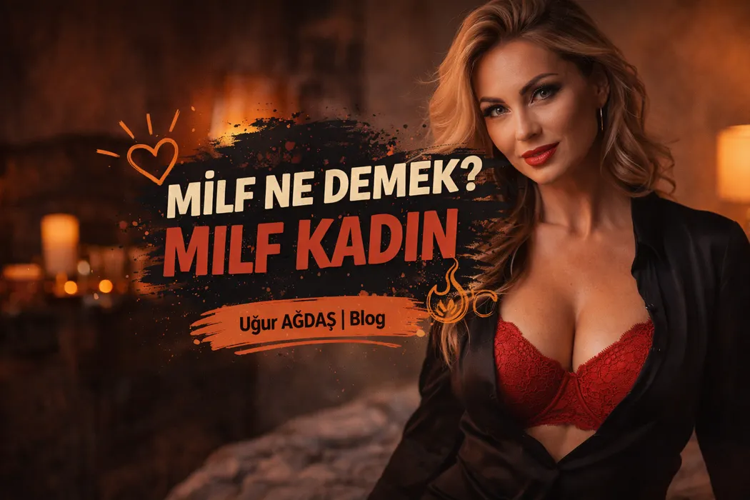 Milf Ne Demek? Milf Kadın Ne Anlama Gelir?