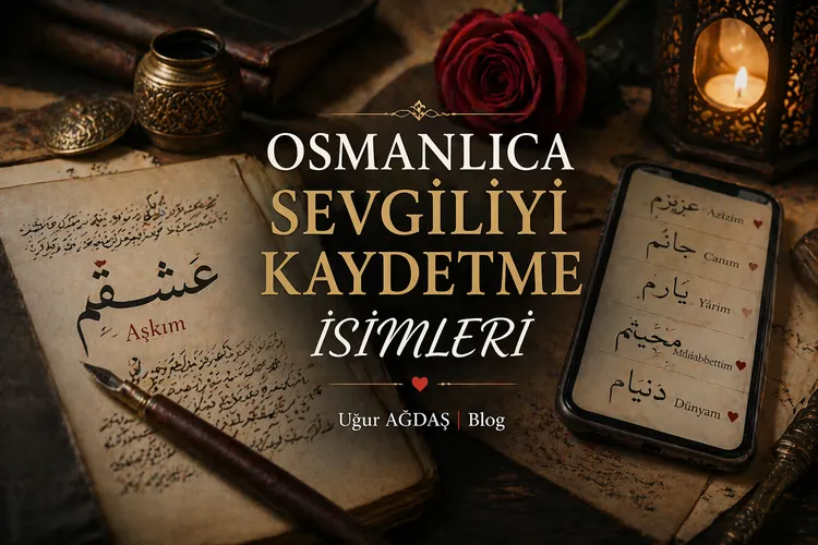 Osmanlıca Sevgiliyi Kaydetme İsimleri
