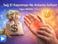 Sağ El Kaşınması Ne Anlama Geliyor? Sağ Avuç İçi Kaşınması Neye İşarettir?