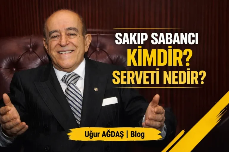 Sakıp Sabancı Kimdir? Serveti Nedir?