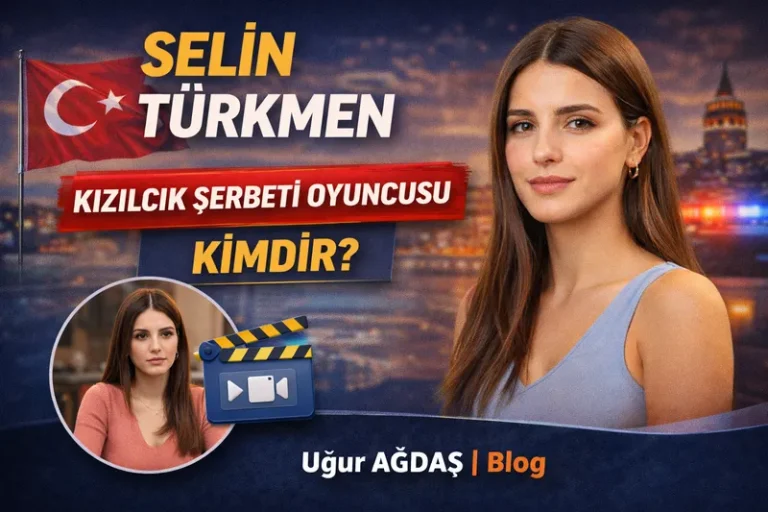 Selin Türkmen Kimdir? Hayatı, Kariyeri, Oynadığı Diziler ve Filmler