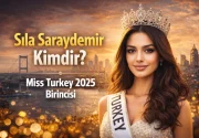 Sıla Saraydemir Kimdir? Miss Turkey 2025 Birincisi