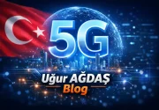 Türkiye’de 5G Dönemi Başladı: Tüm İllerde Yeni Nesil Bağlantı Çağı
