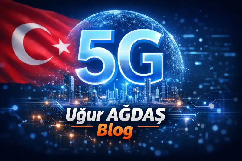 Türkiye’de 5G Dönemi Başladı: Tüm İllerde Yeni Nesil Bağlantı Çağı