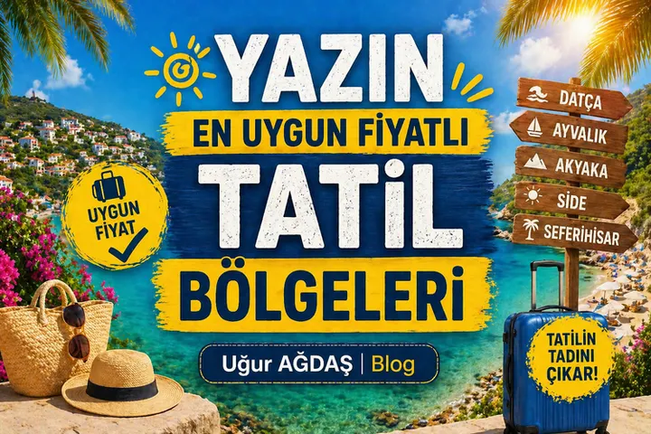 Yazın En Uygun Fiyatlı Tatil Bölgeleri (Tam Liste) 2026