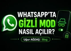 WhatsApp Gizli Mod Nasıl Açılır?